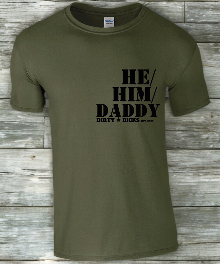 He/Him/Daddy Military Tee