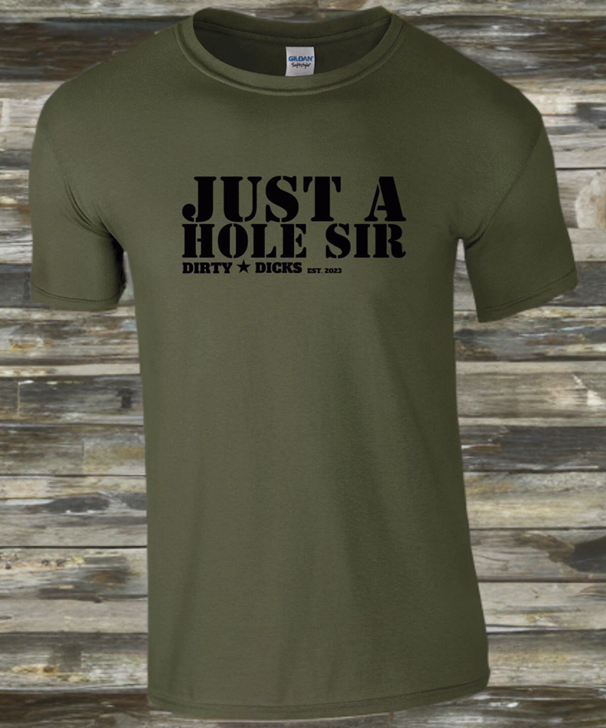 Just A Hole Sir Military Tee