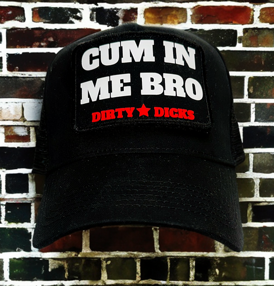 Cum In Me Bro Trucker Cap